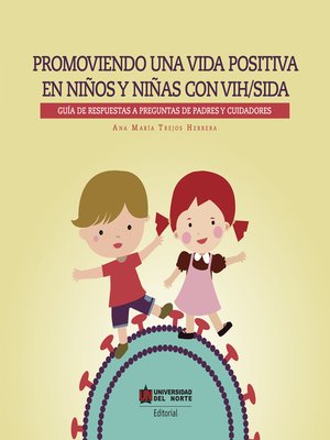 cover image of Promoviendo una vida positiva en niños y niñas con VIH/sida
